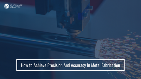 How to Achieve Precision And Accuracy In Metal Fabrication