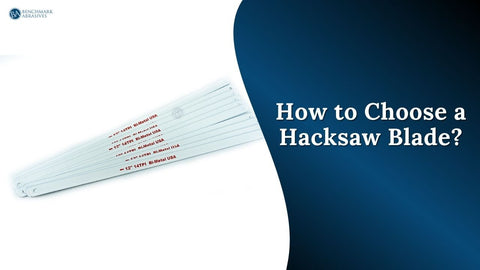 How to Choose a Hacksaw Blade