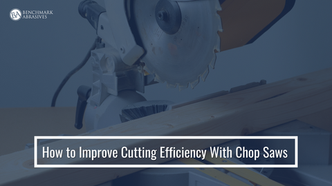 How to Improve Cutting Efficiency With Chop Saws