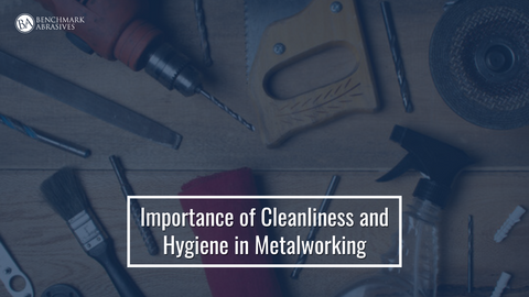 Importance Of Cleanliness And Hygiene In Metalworking