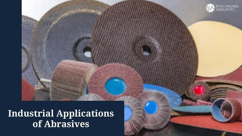 Industrial Applications of Abrasives