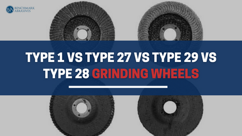 Type 1 vs Type 27 vs Type 29 vs Type 28 Grinding Wheels — Benchmark  Abrasives