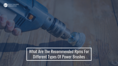What Are The Recommended Rpms For Different Types Of Power Brushes