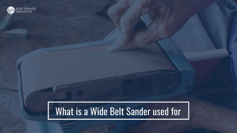 What is a Wide Belt Sander used for