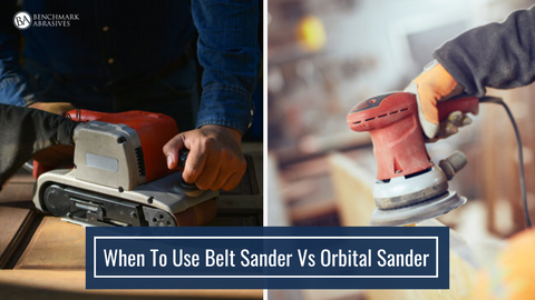 When To Use Belt Sander vs Orbital Sander