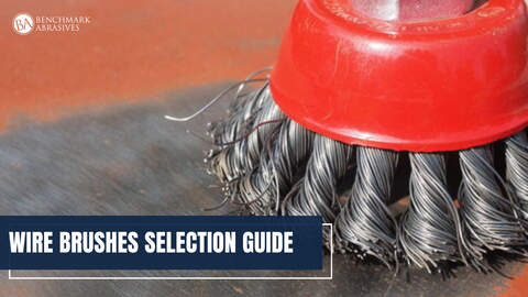 Wire Brushes Selection Guide