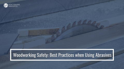 Woodworking Safety Best Practices when Using Abrasives