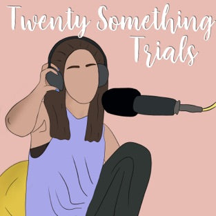 Twenty-Something Trials Podcast with Renee Rouleau