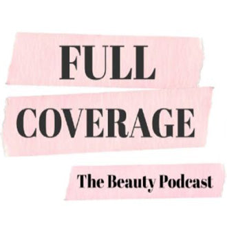 Full Coverage The Beauty Podcast