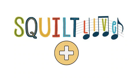 Join SQUILT LIVE! Plus today!