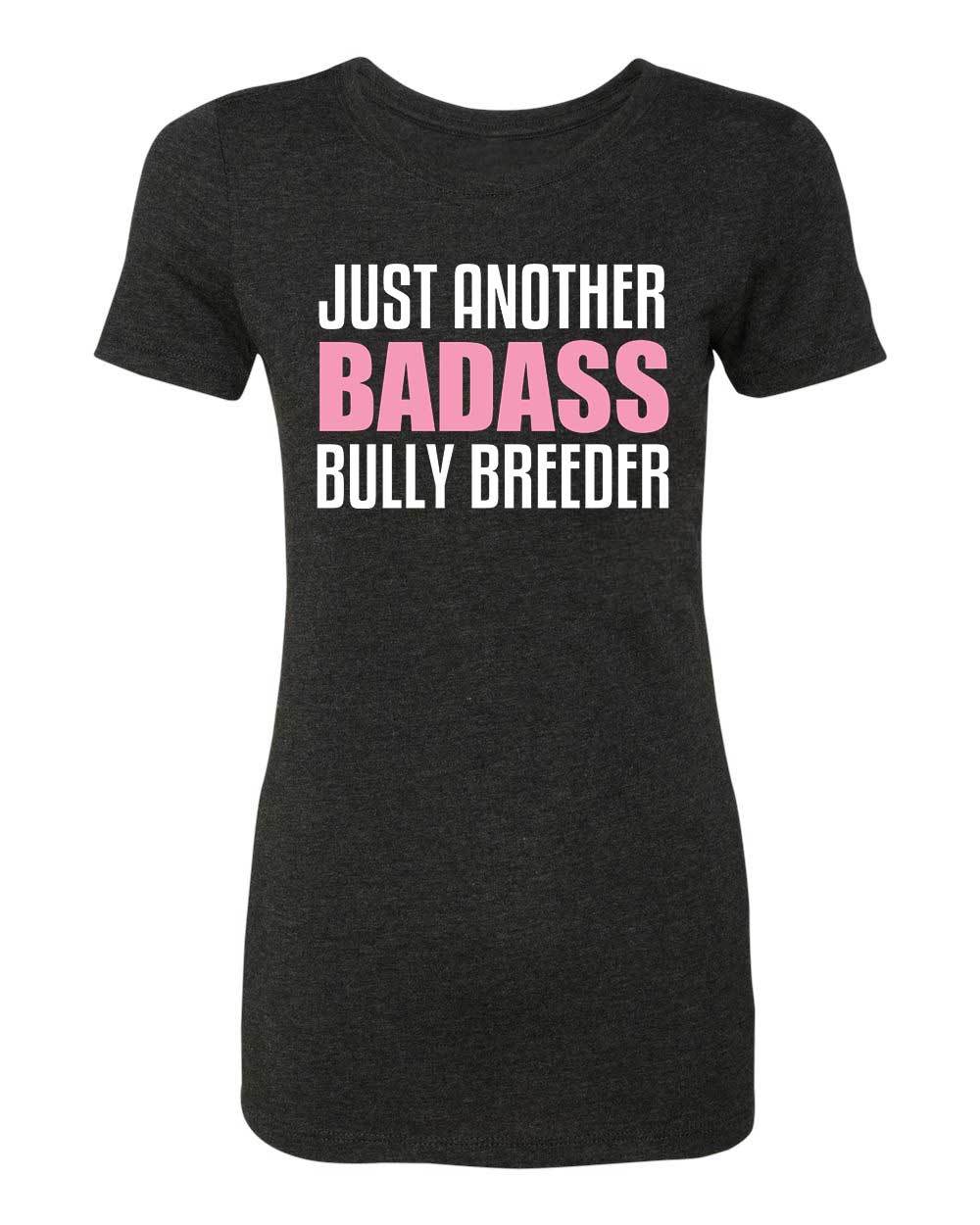 Just Another Badass Bully Breed Women's T-Shirt