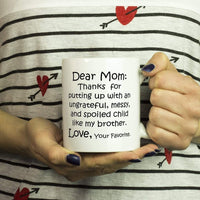 DEAR MOM Thanks for Putting Up... MY BROTHER * Funny Gift From Son Daughter * White Coffee Mug, 11oz. - ArtsyMod.com