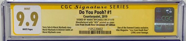 Do You Pooh? #1 (2019) CGC 9.9 SS Marat Mychaels "Live From Death Row"  Chromium Edition  Artist Proof (AP4)
