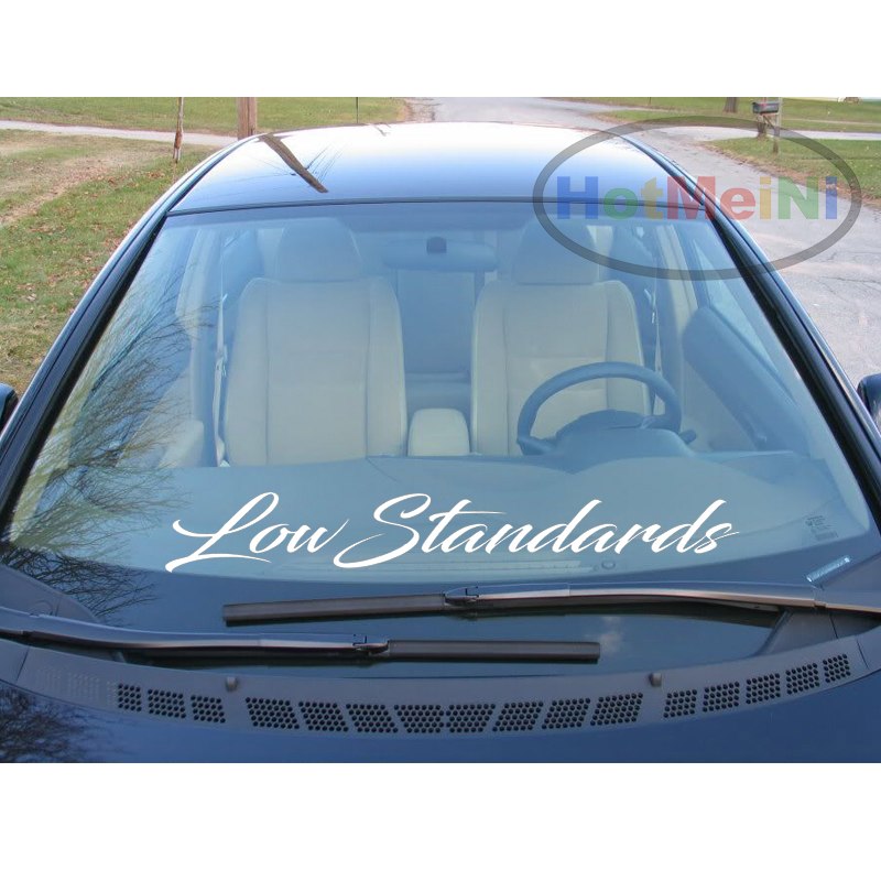 Low Standards Windshield Sticker 90 12 6cm Fornt Windscreen Classic C Hot Car Sticker