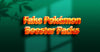 fake Pokémon booster packs guide