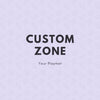 Custom Zone