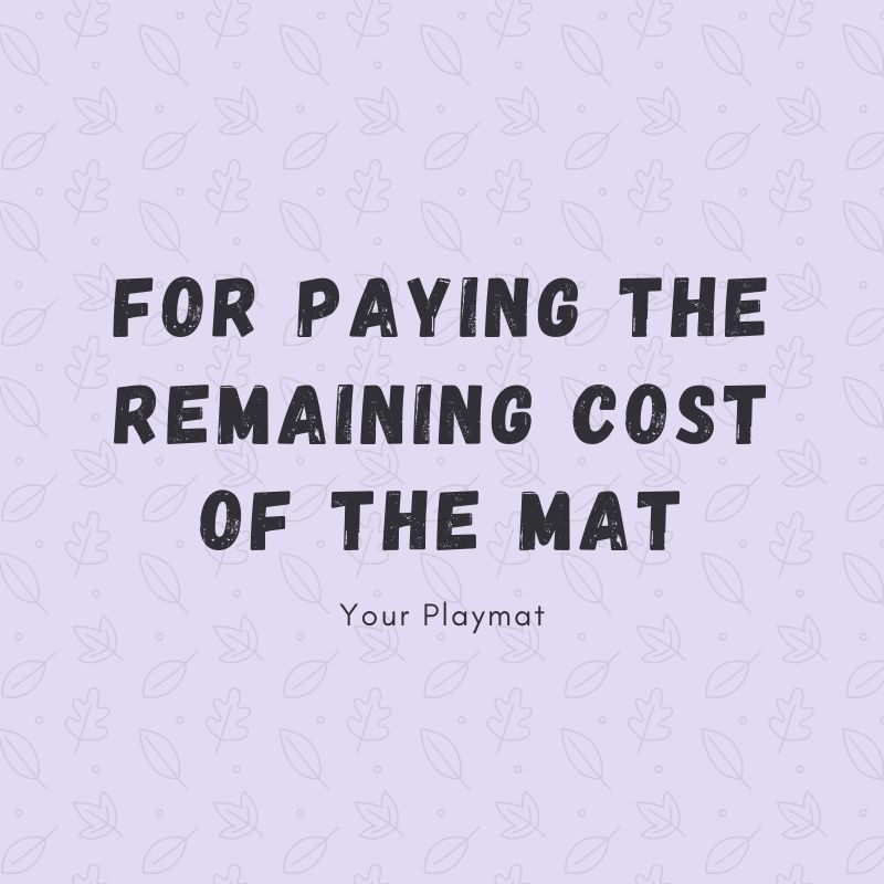 For paying the remaining cost of the mat