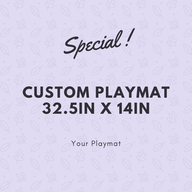 Special Custom Playmat | 32.5in X 14in