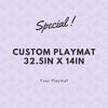 Special Custom Playmat | 32.5in X 14in