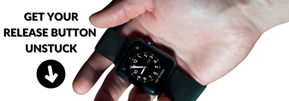 Get Your Release Button Unstuck on your Apple Watch