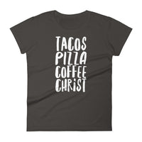 Tacos, Pizza, Coffee, Christ Fun Women Tee