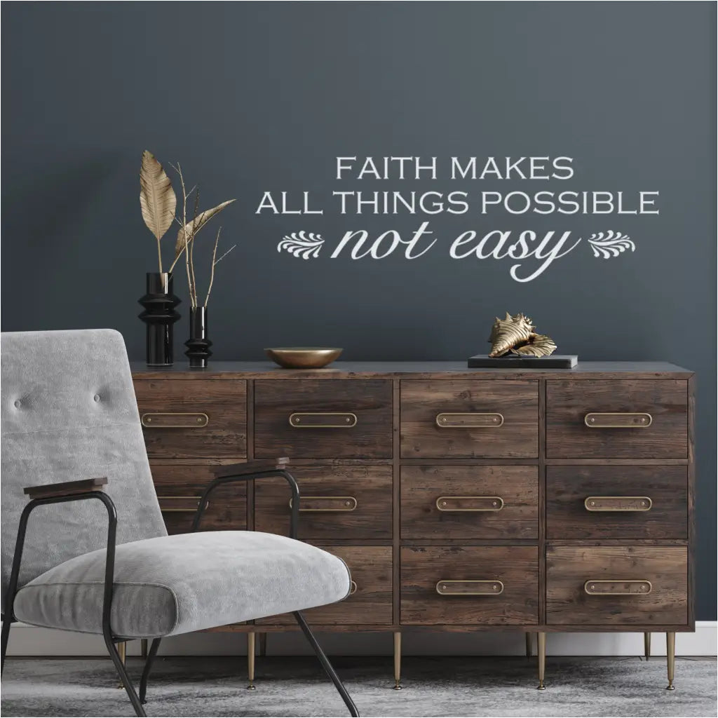 Faith Makes All Things Possible, Not Easy Wall Quote