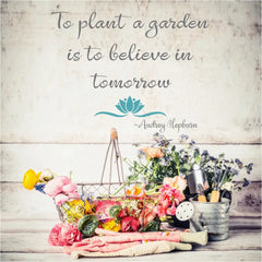 To plant a garden is to believe in tomorrow ~ Audrey Hepburn vinyl wall quote decal to celebrate gardening and hope for tomorrow.