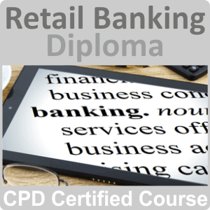 Online Retail Banking Diploma Online Training Course by Learning247