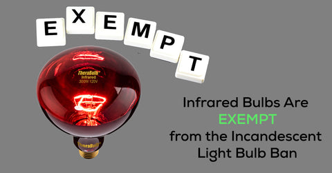 infrared incandescent bulbs are exempt from the US infrared light bulb ban