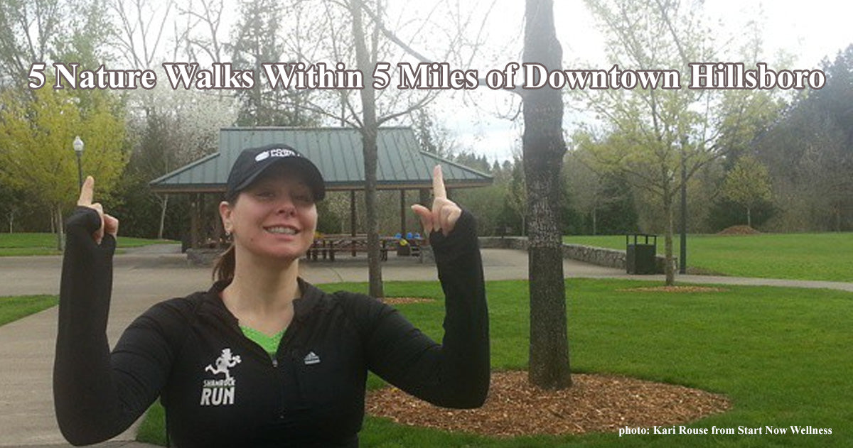 5 Nature Walks Within 5 Miles of Downtown Hillsboro