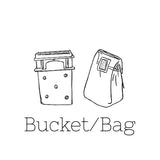 Bucket or filter bag