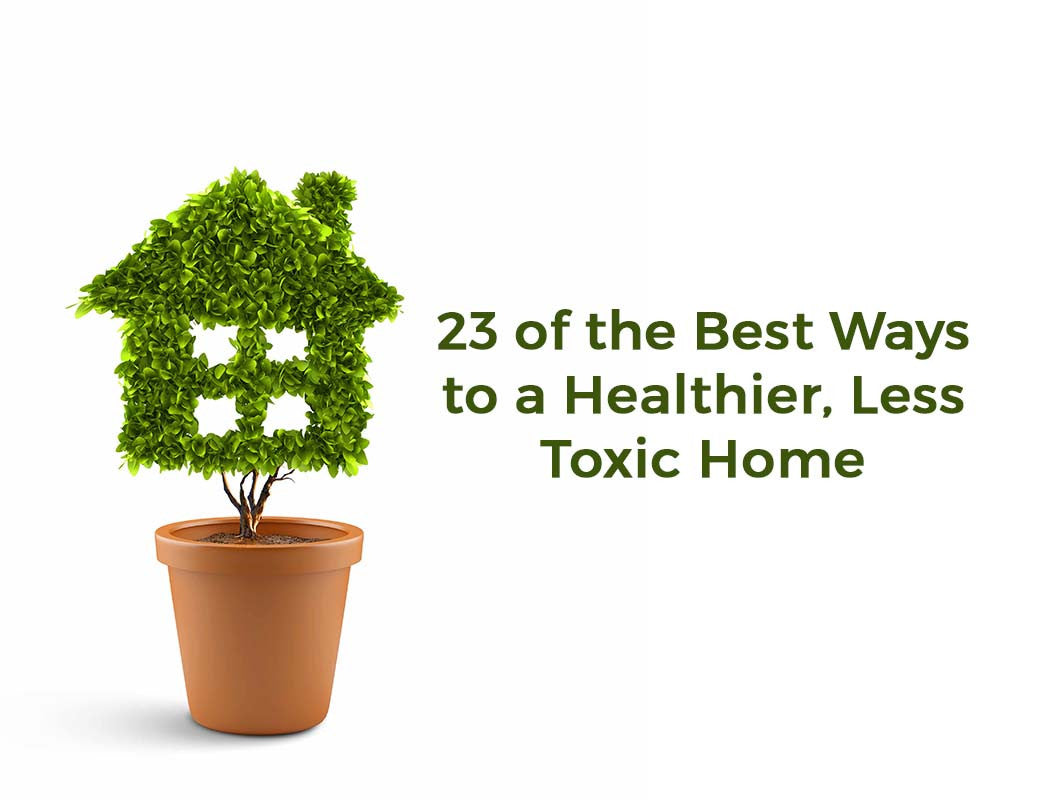 10 Ways to Create a Non-Toxic Home - Mindful Family Medicine