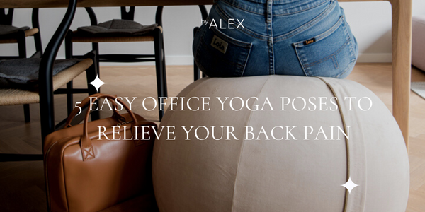 5 Easy Office Yoga Poses to Relieve Your Back Pain