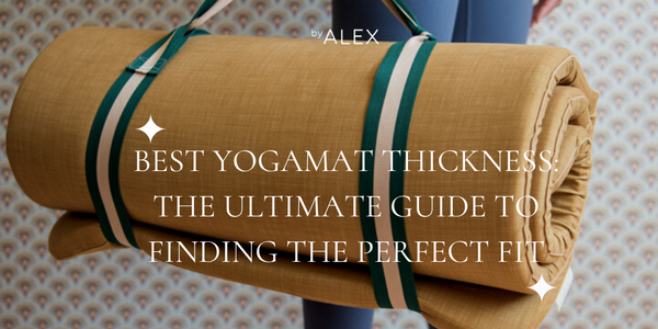 Best Yogamat Thickness: The Ultimate Guide to Finding the Perfect Fit