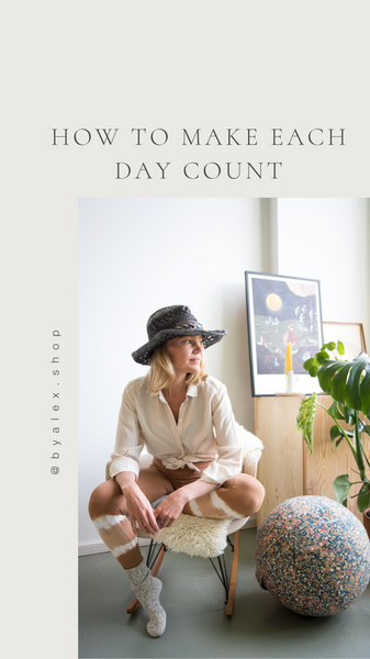 how to make each day count