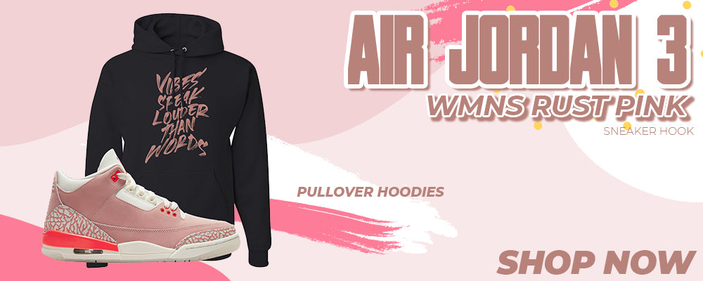 Air Jordan 3 Wmns Rust Pink Pullover Hoodies To Match Sneakers Hoodi Cap Swag