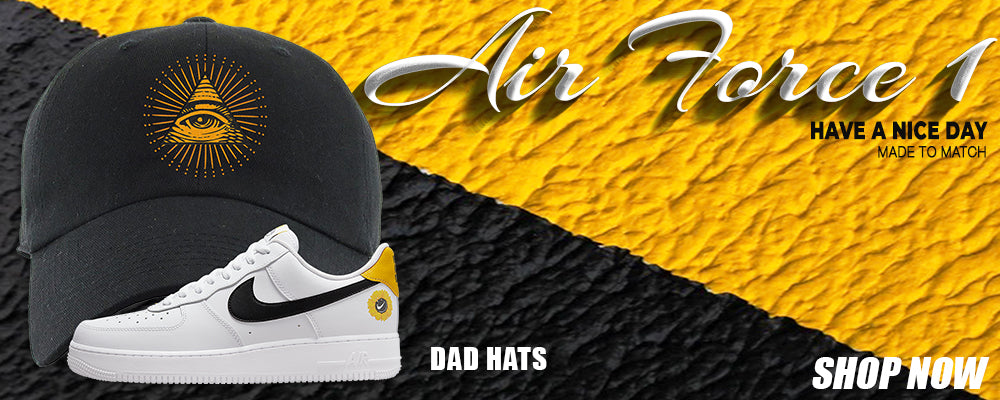 Have A Nice Day AF1s Dad Hats to match Sneakers | Hats to match Have A Nice Day AF1s Shoes