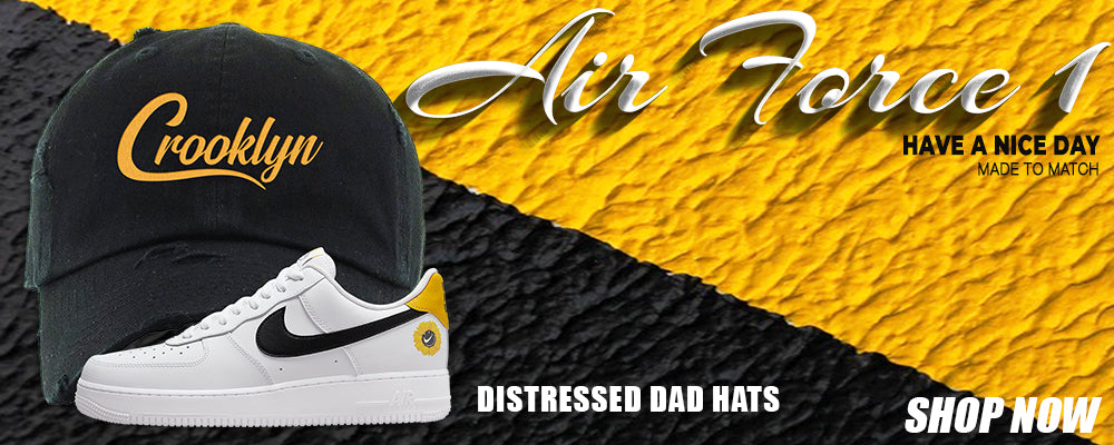 Have A Nice Day AF1s Distressed Dad Hats to match Sneakers | Hats to match Have A Nice Day AF1s Shoes