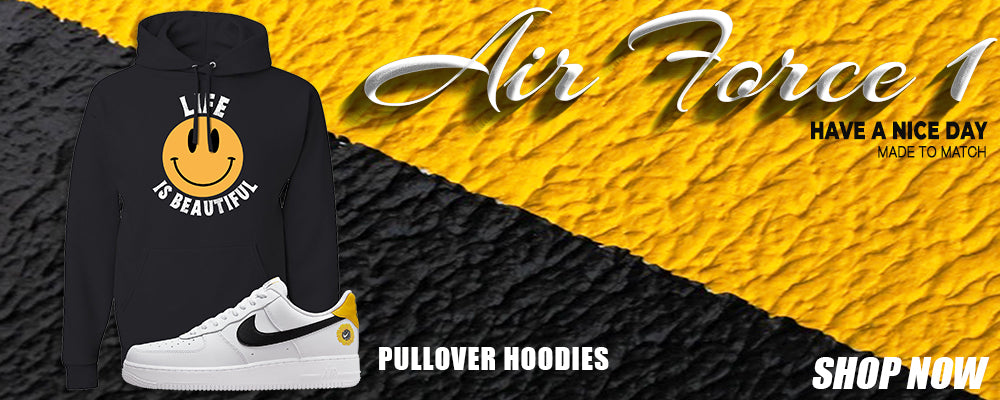 Have A Nice Day AF1s Pullover Hoodies to match Sneakers | Hoodies to match Have A Nice Day AF1s Shoes