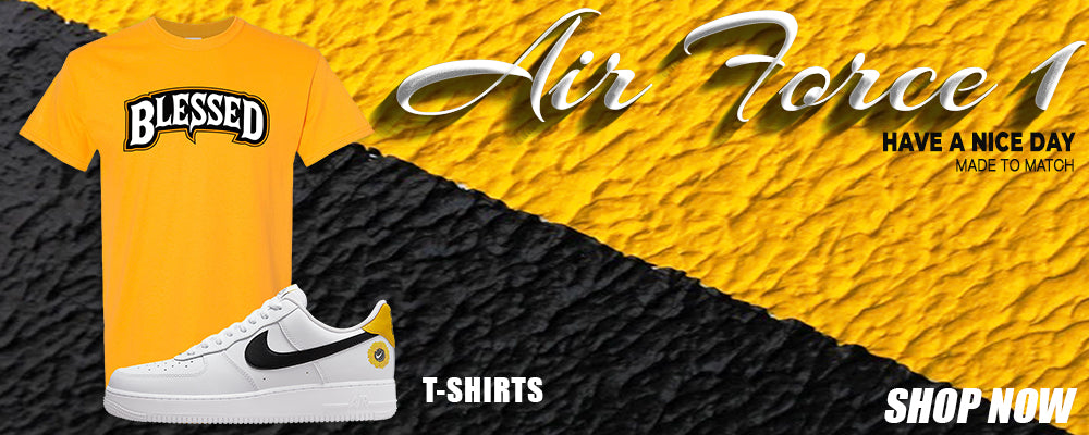 Have A Nice Day AF1s T Shirts to match Sneakers | Tees to match Have A Nice Day AF1s Shoes