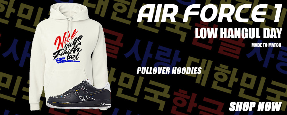 Hangul Day Low AF 1s Pullover Hoodies to match Sneakers | Hoodies to match Hangul Day Low AF 1s Shoes