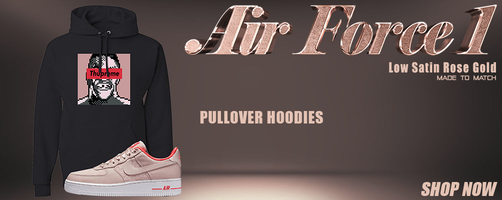 Satin Rose Gold Low AF1s Pullover Hoodies to match Sneakers | Hoodies to match Satin Rose Gold Low AF1s Shoes