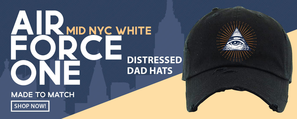 White NYC Mid AF1s Distressed Dad Hats to match Sneakers | Hats to match White NYC Mid AF1s Shoes