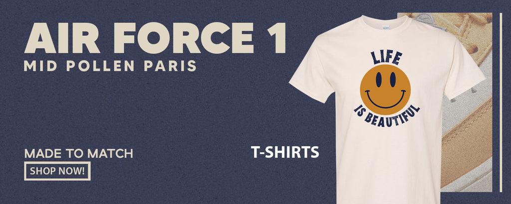 Pollen Paris Mid AF 1s T Shirts to match Sneakers | Tees to match Pollen Paris Mid AF 1s Shoes