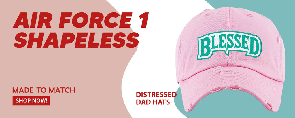 Shapeless AF 1s Distressed Dad Hats to match Sneakers | Hats to match Shapeless AF 1s Shoes