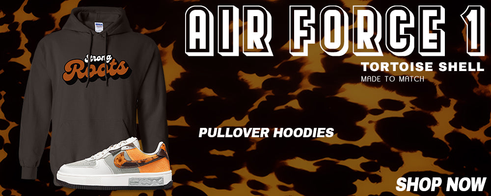 Tortoise Shell AF 1s Pullover Hoodies to match Sneakers | Hoodies to match Tortoise Shell AF 1s Shoes