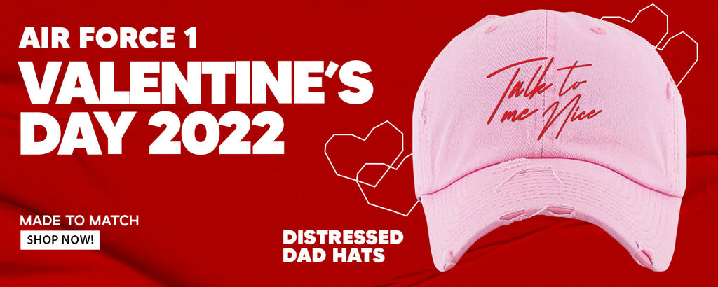 Valentine's Day 2022 AF1s Distressed Dad Hats to match Sneakers | Hats to match Valentine's Day 2022 AF1s Shoes