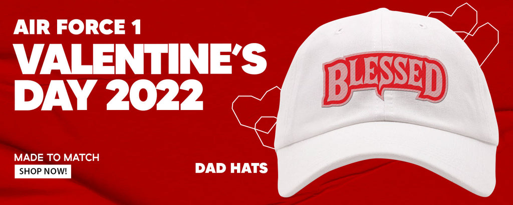 Valentine's Day 2022 AF1s Dad Hats to match Sneakers | Hats to match Valentine's Day 2022 AF1s Shoes