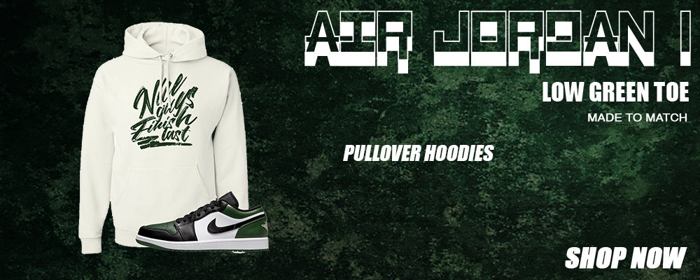 Green Toe Low 1s Pullover Hoodies to match Sneakers | Hoodies to match Green Toe Low 1s Shoes