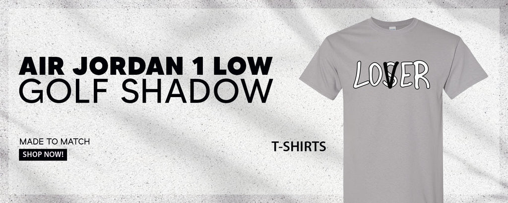 Shadow Golf Low 1s T Shirts to match Sneakers | Tees to match Shadow Golf Low 1s Shoes